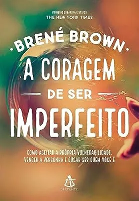 Capa do livro A Coragem de Ser Imperfeito, de Brené Brown