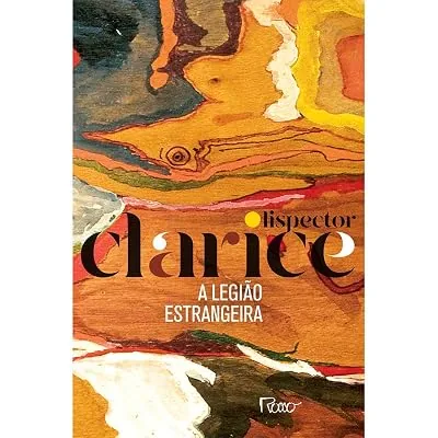 Capa do livro A Legião Estrangeira, de Clarice Lispector