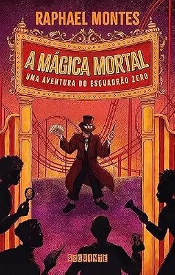 Capa do livro A Mágica Mortal, de Raphael Montes