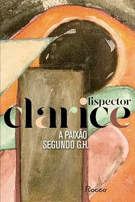 Capa do livro A Paixão Segundo G.H., de Clarice Lispector