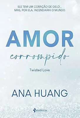 Capa do livro Amor Corrompido (Twisted Love), de Ana Huang
