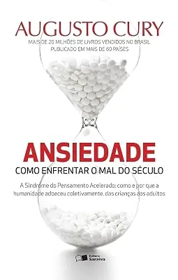 Capa do livro Ansiedade: Como Enfrentar o Mal do Século, de Augusto Cury