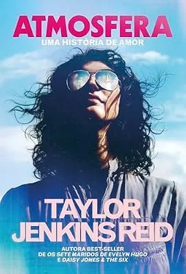 Capa do livro Atmosfera: Uma História de Amor, de Taylor Jenkins Reid