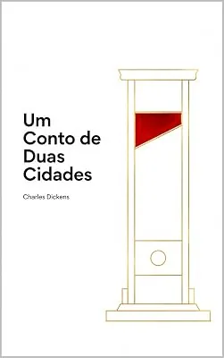 Capa do livro Um Conto de Duas Cidades, de Charles Dickens