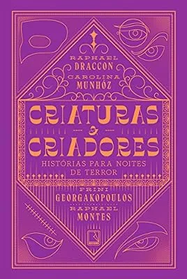 Capa do livro Criaturas e Criadores, de Raphael Montes e Raphael Draccon