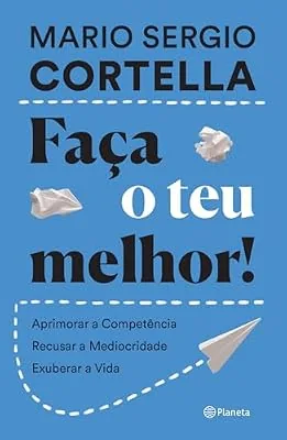 Capa do livro Faça o Teu Melhor!, de Mario Sergio Cortella