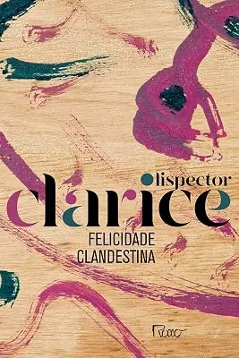 Capa do livro Felicidade Clandestina, de Clarice Lispector