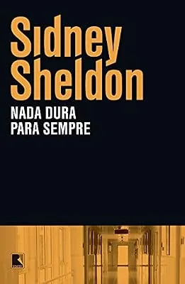 Capa do livro Nada Dura para Sempre, de Sidney Sheldon