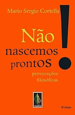 Capa do livro Não Nascemos Prontos!, de Mario Sergio Cortella