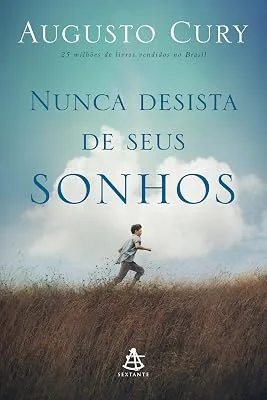 Capa do livro Nunca Desista de Seus Sonhos, de Augusto Cury