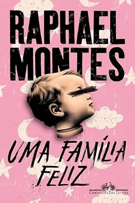 Capa do livro Uma Família Feliz, de Raphael Montes