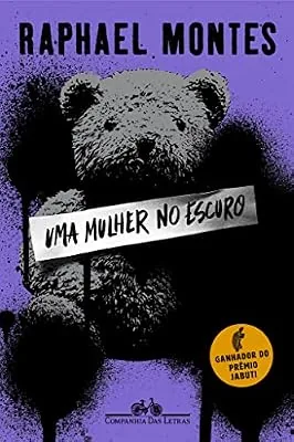 Capa do livro Uma Mulher no Escuro, de Raphael Montes