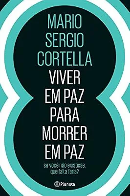 Capa do livro Viver em Paz para Morrer em Paz, de Mario Sergio Cortella