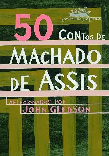 Capa do livro 50 Contos de Machado de Assis, de Machado de Assis (seleção de John Gledson)