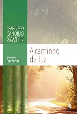 Capa do livro A Caminho da Luz, de Francisco Cândido Xavier / Espírito Emmanuel
