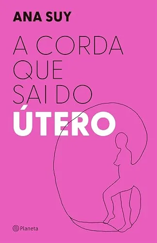 Capa do livro A Corda que Sai do Útero, de Ana Suy