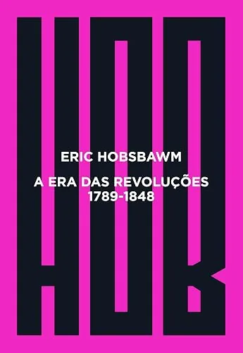 Capa do livro A Era das Revoluções: 1789-1848, de Eric J. Hobsbawm