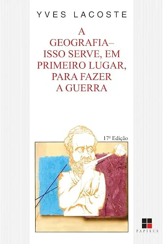 Capa do livro A Geografia: Isso Serve para Fazer a Guerra, de Yves Lacoste