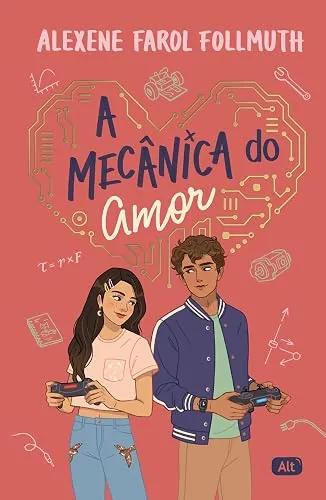 Capa do livro A Mecânica do Amor, de Alexene Farol Follmuth