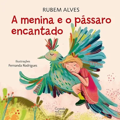 Capa do livro A Menina e o Pássaro Encantado, de Rubem Alves