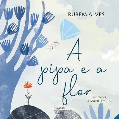Capa do livro A Pipa e a Flor, de Rubem Alves