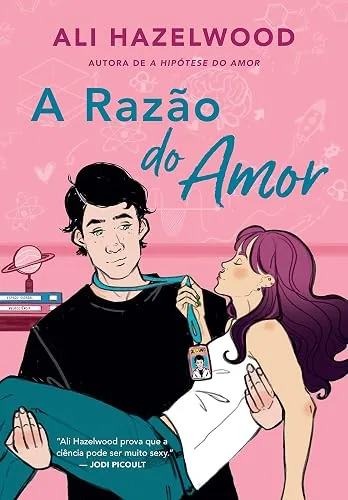 Capa do livro A Razão do Amor, de Ali Hazelwood