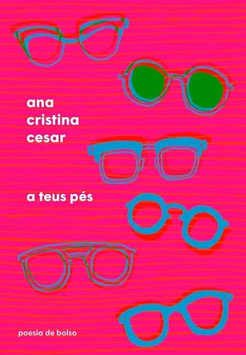 Capa do livro A Teus Pés, de Ana Cristina Cesar