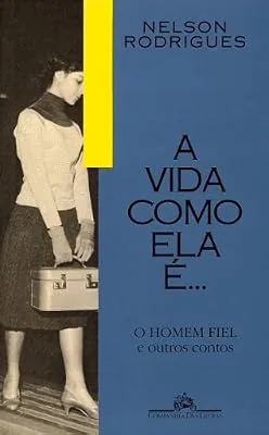 Capa do livro A Vida Como Ela É..., de Nelson Rodrigues