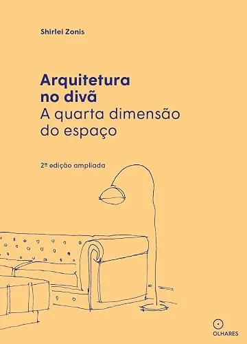 Capa do livro Arquitetura no Divã: A Quarta Dimensão do Espaço, de Shirlei Zonis