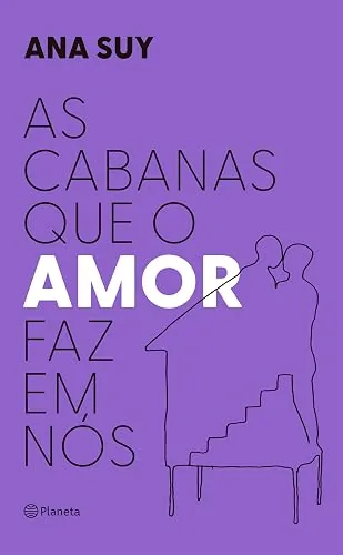 Capa do livro As Cabanas que o Amor Faz em Nós, de Ana Suy
