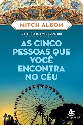 Capa do livro As Cinco Pessoas que Você Encontra no Céu, de Mitch Albom