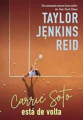 Capa do livro Carrie Soto Está de Volta, de Taylor Jenkins Reid