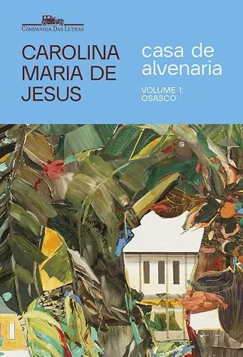 Capa do livro Casa de Alvenaria, Volume 1: Osasco, de Carolina Maria de Jesus