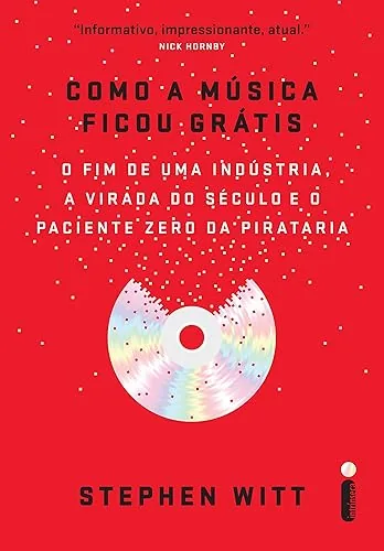 Capa do livro Como a Música Ficou Grátis, de Stephen Witt
