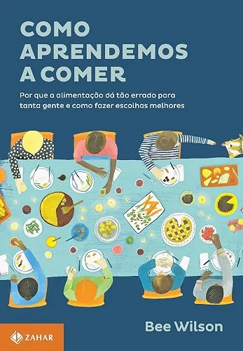 Capa do livro Como Aprendemos a Comer, de Bee Wilson