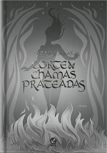 Capa do livro Corte de Chamas Prateadas, de Sarah J. Maas