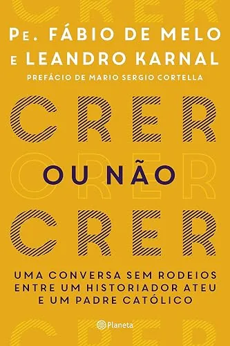 Capa do livro Crer ou Não Crer, de Leandro Karnal e Fábio de Melo