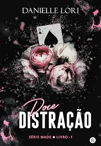 Capa do livro Doce Distração (Série Made, Livro 1), de Danielle Lori