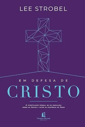 Capa do livro Em Defesa de Cristo, de Lee Strobel