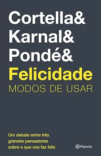 Capa do livro Felicidade: Modos de Usar, de Mario Sergio Cortella, Leandro Karnal e Monja Coen