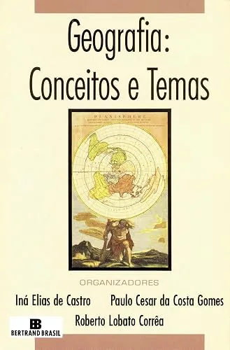 Capa do livro Geografia: Conceitos e Temas, de Iná Elias de Castro, Paulo Cesar da Costa Gomes e Roberto Lobato Corrêa (orgs.)