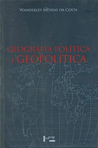 Capa do livro Geografia Política e Geopolítica, de Wanderley Messias da Costa