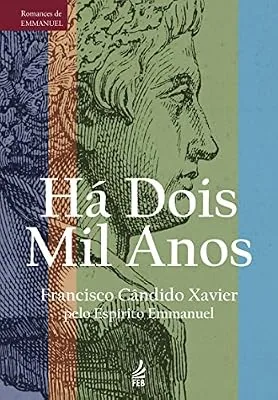 Capa do livro Há Dois Mil Anos, de Francisco Cândido Xavier / Espírito Emmanuel