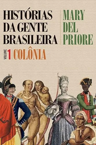 Capa do livro Histórias da Gente Brasileira: Colônia, de Mary Del Priore