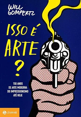 Capa do livro Isso é arte?, de Will Gompertz