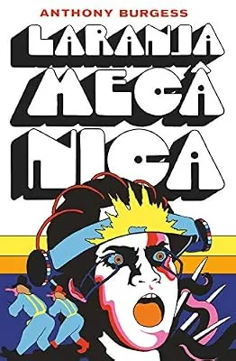 Capa do livro Laranja Mecânica, de Anthony Burgess