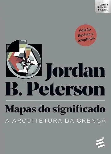 Capa do livro Mapas do Significado: A Arquitetura da Crença, de Jordan B. Peterson