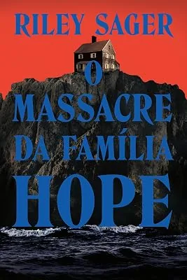 Capa do livro O Massacre da Família Hope, de Riley Sager