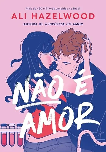 Capa do livro Não é Amor, de Ali Hazelwood