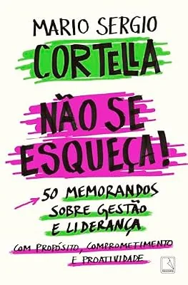 Capa do livro Não se Esqueça!, de Mario Sergio Cortella